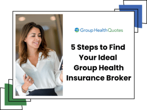 A confident businesswoman reviewing documents, representing steps to find the ideal group health insurance broker. Next to her is the text "5 Steps to Find Your Ideal Group Health Insurance Broker."