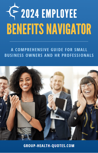 2024 Employee Benefits Navigator: A Comprehensive Guide for Small Business Owners and HR Professionals