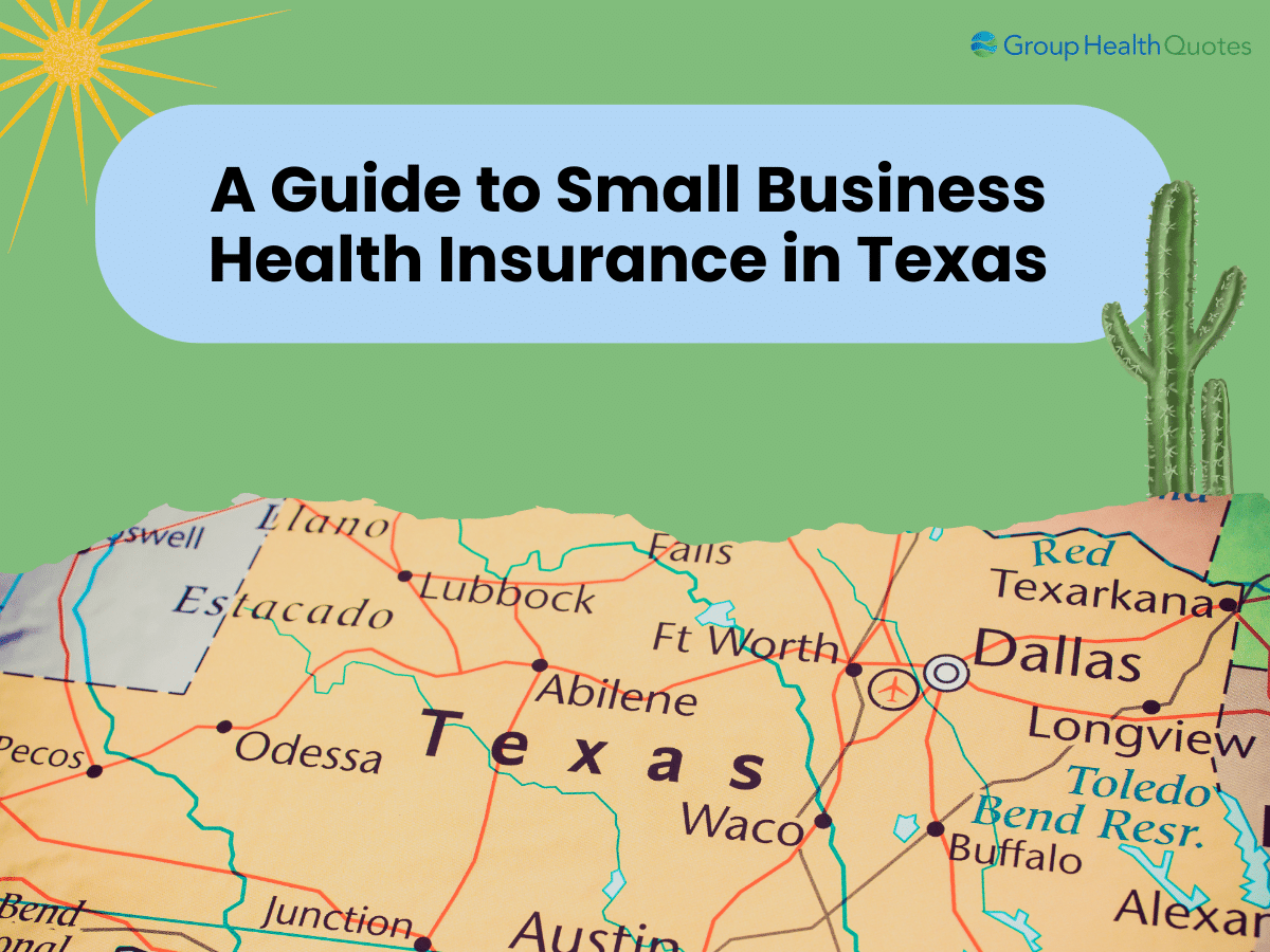 Map of Texas with a cactus and sunshine, titled 'A Guide to Small Business Health Insurance in Texas,' symbolizing regional focus on insurance options for small businesses.