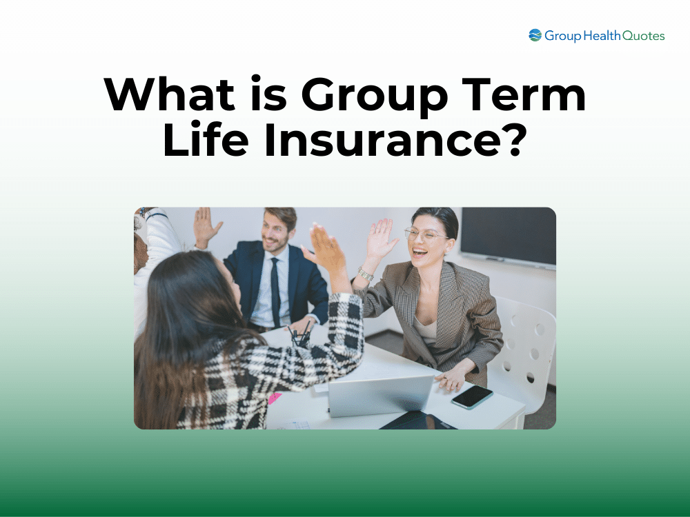 A group of professionals in an office setting smiling and high-fiving, with the text "What is Group Term Life Insurance?" at the top and the Group Health Quotes logo.